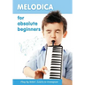 Melodica for Absolute Beginners. Play by Letter. Learn to Transpose