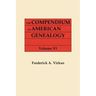 Compendium of American Genealogy: First Families of America. a Genealogical Encyclopedia of the United States. in Seven Volumes. Volume VI (1937)