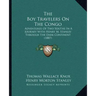 The Boy Travelers on the Congo: Adventures of Two Youths in a Journey with Henry M. Stanley Through the Dark Continent (1887)