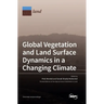 Global Vegetation and Land Surface Dynamics in a Changing Climate