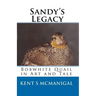 Sandy's Legacy: Bobwhite Quail in Art and Tale