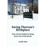 Saving Thoreau's Birthplace: How Citizens Rallied to Bring Henry Out of the Woods