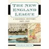 The New England League: A Baseball History, 1885-1949