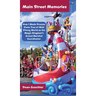 Main Street Memories: How I Made Dreams Come True at Walt Disney World as the Magic Kingdom's Grand Marshal Coordinator