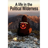 A Life in the Political Wilderness