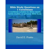 Bible Study Questions on 1 Corinthians: A workbook suitable for Bible classes, family studies, or personal Bible study