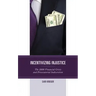Incentivizing Injustice: The 2008 Financial Crisis and Prosecutorial Indiscretion
