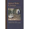 Spiritual Works & Journeys: The Nuptial House, Vineyard, Sufferings for Others, the Church, and the Neighbor
