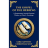 The Gospel of the Hebrews: A Lost Spiritual Classic
