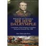 Memoir of General Sir Hew Dalrymple: Commander of the Portuguese Expedition During the Peninsular War, 1808
