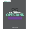 Study Guides for Apprentice Opticians: Ophthalmic Products Workbook: Grade School Inspired workbooks filled with fill-in-the-blanks, diagram labeling,