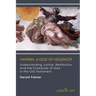 Yahweh, A God of Violence?: Understanding Justice, Retribution and the Character of God in the Old Testament