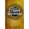 The Power of Knowing