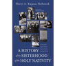 A History of the Sisterhood of the Holy Nativity