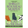Cat to the Dogs: A Joe Grey Mystery
