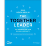 The Together Leader: Get Organized for Your Success - And Sanity!