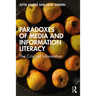 Paradoxes of Media and Information Literacy: The Crisis of Information