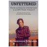 Unfettered - Words on Music by a Hi-Def Critic in an MP3 World, Volume II
