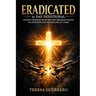 Eradicated: Finding Freedom from the Past: Breaking Chains of Addiction and Sin One Link at a Time
