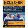 NCLEX RN Review Book 2024-2025: Mastering NCLEX-RN Exam with Comprehensive Study Material, Proven Strategies, Full-Length Practice Tests with Detailed