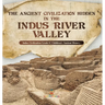 The Ancient Civilization Hidden in the Indus River Valley Indus Civilization Grade 6 Children's Ancient History