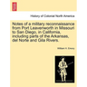 Notes of a Military Reconnaissance from Port Leavenworth in Missouri to San Diego, in California, Including Parts of the Arkansas, del Norte and Gila