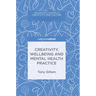 Creativity, Wellbeing and Mental Health Practice
