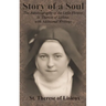 Story of a Soul: The Autobiography of the Little Flower, St. Therese of Lisieux, with Additional Writings