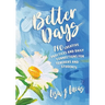 Better Days: 180 Creative Practices and Daily Connections for Teachers and Students