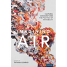 Imagining Air: Cultural Axiology and the Politics of Invisibility