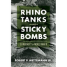 Rhino Tanks and Sticky Bombs: GI Ingenuity in World War II Volume 79
