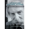 Lotman and Cultural Studies: Encounters and Extensions