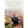 Além do Bem-Estar Animal: A Arte e Ciência da Vida Próspera no Zoológico