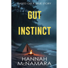 Gut Instinct: Based on a True Story