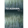 To Albania, with Love