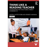 Think Like a Reading Teacher: Foundations for Structured Literacy in Grades K-5
