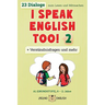 I Speak English Too! 2: Englisch für Kinder