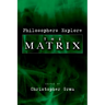 Philosophers Explore the Matrix