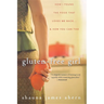 Gluten-Free Girl: How I Found the Food That Loves Me Back... & How You Can, Too