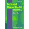 Perinatal Mental Health: A Sourcebook for Health Professionals