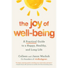 The Joy of Well-Being: A Practical Guide to a Happy, Healthy, and Long Life