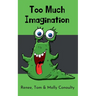 Too Much Imagination