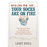 Excuse Me, Sir... Your Socks Are On Fire: The Life and Times of a Wilderness Park Ranger in the Adirondack Mountains