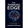 The Thinking Edge: How to Reclaim the Mindset That Machines Can't Copy