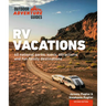 RV Vacations: Explore National Parks, Iconic Attractions, and 40 Memorable Destinations