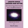 Lakota Sioux Legends and Myths: Native American Oral Traditions Recorded by Marie L. McLaughlin and Zitkala-Sa