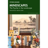 Mindscapes: The Psyche in the Landscape