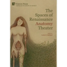 The Spaces of Renaissance Anatomy Theater