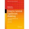 Dynamic General Equilibrium Modeling: Computational Methods and Applications