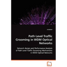 Path Level Traffic Grooming in WDM Optical Networks